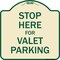 Signmission Designer Series-Stop Here For Valet Parking Tan & Green Heavy-Gauge Alum, 18" x 18", TG-1818-9886 A-DES-TG-1818-9886 - alternate 1